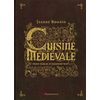 Image de Cuisine médiévale : pour tables d'aujourd'hui