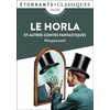 Image de Le Horla et autres contes fantastiques - Le Horla - Un fou ? - Lui ? - La Peur - La Main d'écorché - Qui sait ?