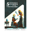 Image de 5 histoires d'amour et de chevalerie