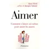 Image de Aimer: comment s'aimer soi-même pour aimer les autres