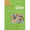 Image de Lire, apprentissage de la lecture pour adultes : méthode de français 1