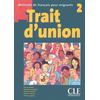 Image de Trait d'union : méthode de français pour migrants 2 : livre de l'élève