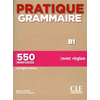 Image de Pratique grammaire B1 : 550 exercices avec règles : corrigés inclus
