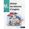 Image de Animer les séances d'anglais : cycles 2 et 3