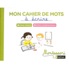 Image de Montessori par Nathan - Mon cahier de mots à écrire - Lettres simple et complémentaires