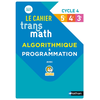 Image de Le cahier Transmath algorithmique & programmation avec Scratch : cycle 4, 5e, 4e, 3e