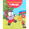 Image de Ma toute petite section avec T'choupi : tout le programme de la maternelle : 2-3 ans