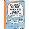 Image de Le livre qui fait aimer les livres : même à ceux qui n'aiment pas lire : pour les zenfants et les zadultes