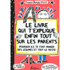Image de Le livre qui t'explique enfin tout sur les parents : pourquoi ils te font manger des légumes et tout le reste