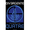 Image de Divergente. Divergente raconté par Quatre