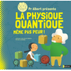 Image de Pr Albert présente. La physique quantique : même pas peur !