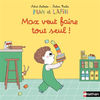 Image de Max et lapin. Vol. 13. Max veut faire tout seul !