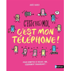 Image de C'est (pas) moi, c'est mon téléphone ! : pour dompter ce nouvel ami... légèrement envahissant !