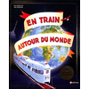 Image de En train autour du monde : 12 voyages fabuleux