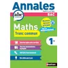 Image de Annales ABC du BAC 2026 - Maths 1re - Tronc commun Première - Epreuve finale Bac 2026 - Sujets et corrigés