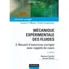 Image de Mécanique expérimentale des fluides, tome 3 : Recueil d'exercices corrigés avec rappels de cours