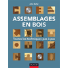 Image de Assemblages en bois - Toutes les techniques pas à pas - Toutes les techniques pas à pas
