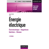 Image de Energie électrique - 3e éd. - Notions fondamentales - Machines - Réseaux - Notions fondamentales - Machines - Réseaux