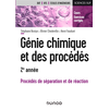 Image de Génie chimique et des procédés - 2e année - Procédés de séparation et de réaction - - Cours et exercices corrigés