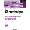 Image de Géotechnique - 2e éd. - Exercices et problèmes corrigés de mécanique des sols, avec rappels de cours: Exercices et problèmes corrigés de mécanique des sols, avec rappels de cours