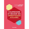 Image de Comprendre et réussir ses apprentissages scolaires - 30 fiches pratiques d'orthopédagogie