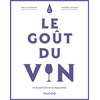 Image de Le goût du vin - 5e éd. - Le Grand Livre de la dégustation
