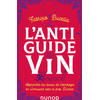 Image de L'anti-guide du vin - 2e éd.