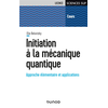 Image de Initiation à la mécanique quantique - Approche élémentaire et applications - Approche élémentaire et applications