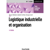 Image de Logistique industrielle et organisation : cours, problèmes, corrigés : IUT, licence