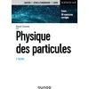 Image de Physique des particules - 3e éd.: Cours, 30 exercices corrigés