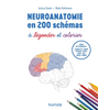 Image de Neuroanatomie en 200 schémas : à légender et colorier : pour les étudiants, licence SV, santé, psycho, Staps, Pass, Las, Capes, Agreg