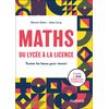 Image de Maths du lycée à la licence : toutes les bases pour réussir : cours et 250 exercices corrigés