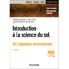 Image de Introduction à la science du sol : sol, végétation, environnement : licence 3, master, Capes
