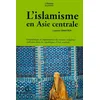Image de L'islamisme en Asie centrale: Géopolitique et implantation des réseaux religieux radicaux dans les républiques d'Asie centrale