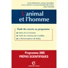 Image de L'animal et l'homme : Etude des oeuvres au programme 2005, prépas scientifiques