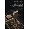 Image de Châteaux et vie quotidienne de la noblesse: De la Renaissance à la douceur des Lumières