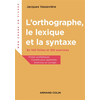 Image de L'orthographe, le lexique et la syntaxe - En 100 fiches et 150 exercices - En 100 fiches et 150 exercices