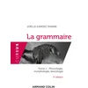 Image de La grammaire - 5e éd. - Tome 1 : Phonologie, morphologie, lexicologie: Tome 1 : Phonologie, morphologie, lexicologie