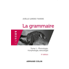 Image de La grammaire - 5e éd. - Tome 1 : Phonologie, morphologie, lexicologie - Tome 1 : Phonologie, morphologie, lexicologie
