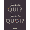 Image de Je suis qui ? Je suis quoi ?