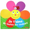 Image de Je t'aime de toutes les couleurs