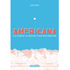 Image de Americana - (ou comment j'ai renoncé à mon rêve américain)