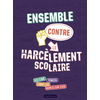 Image de Ensemble contre le harcèlement scolaire - Victime - Témoin - Complice - Harceleur.euse