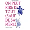 Image de On peut rire de tout (sauf de sa mère)