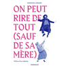 Image de On peut rire de tout (sauf de sa mère)
