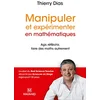 Image de Manipuler et expérimenter en mathématiques (Nouvelle édition 2017): Comprendre les difficultés des élèves pour mieux les résoudre