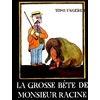 Image de Grosse bete de monsieur racine (La)