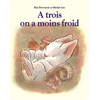 Image de A trois on a moins froid