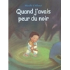Image de Quand j'avais peur du noir