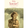 Image de Sorcier ! - Tome 1 - Menteurs, charlatans et soudards